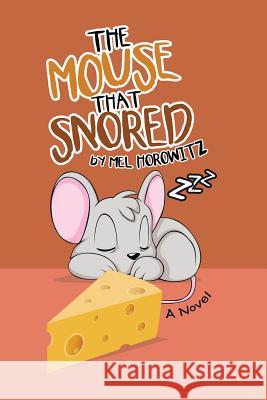 The Mouse That Snored Mel Horowitz 9781483484341