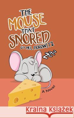 The Mouse That Snored Mel Horowitz 9781483484365