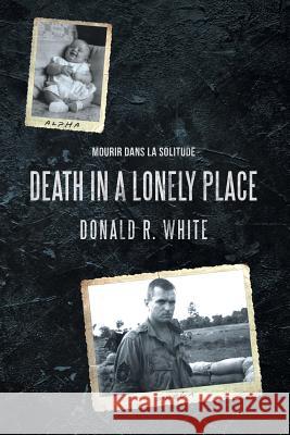 Death In a Lonely Place White, Donald R. 9781483486741