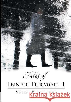 Tales of Inner Turmoil I Susan Widdicombe 9781483487632 Lulu Publishing Services