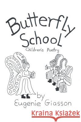 Butterfly School: Children's Poetry Eugenie Giasson 9781483488158