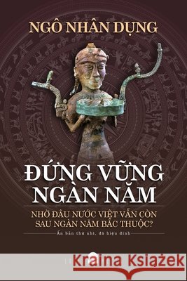 ĐỨng VỮng Ngàn NĂm Ngô Nhân Dụng 9781483489605