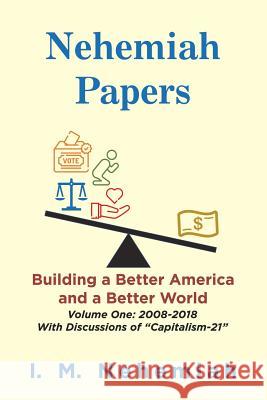 Nehemiah Papers: Building a Better America and a Better World I M Nehemiah 9781483490472 Lulu.com