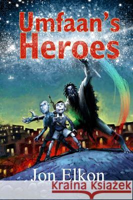 Umfaan's Heroes Jon Elkon 9781483553238 Bookbaby