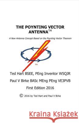 The Poynting Vector Antenna Ted Hart Paul Birke 9781483575766 Bookbaby