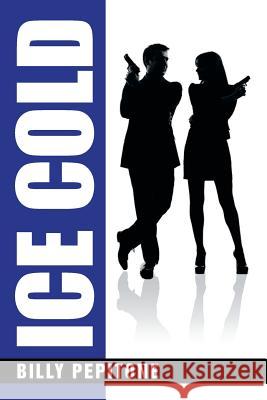 Ice Cold Billy Pepitone 9781483600734 Xlibris Corporation