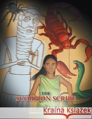 The Scorpion Scribe Emily Blake Vail 9781483600987 Xlibris Corporation