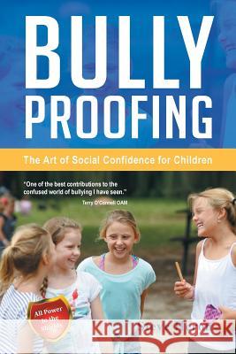 Bully-Proofing: The Art of Social Confidence for Children Heron, Steve 9781483601489