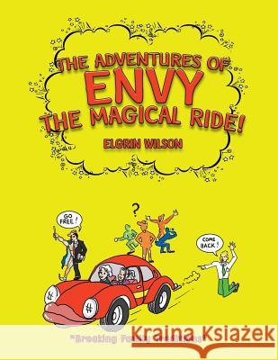The Adventures of Envy the Magical Ride! Elgrin Wilson 9781483601762 