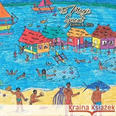The Magic Sprout Editha B Ziric   9781483604558 Xlibris