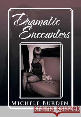 Dramatic Encounters Michele Burden 9781483606866