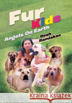 Fur Kids: Angels on Earth Ramlakan, Resh 9781483607016 Xlibris Corporation