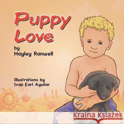 Puppy Love Hayley Ranwell 9781483608730 Xlibris Corporation