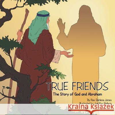 True Friends: The Story of God and Abraham James, Darlene 9781483608822