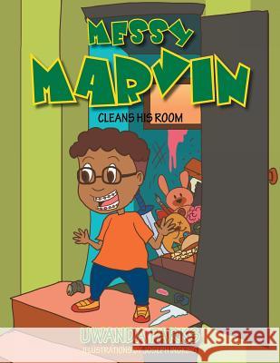 Messy Marvin Uwanda Parks 9781483610290 Xlibris
