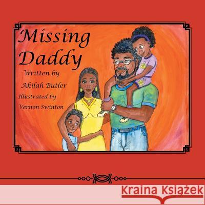 Missing Daddy Akilah Butler 9781483611242 Xlibris Corporation