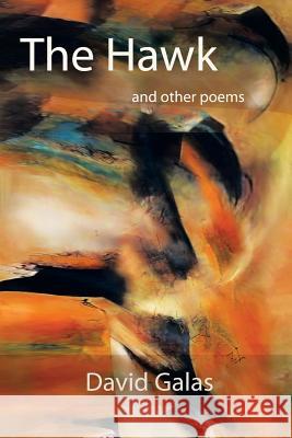 The Hawk: And Other Poems Galas, David 9781483611648