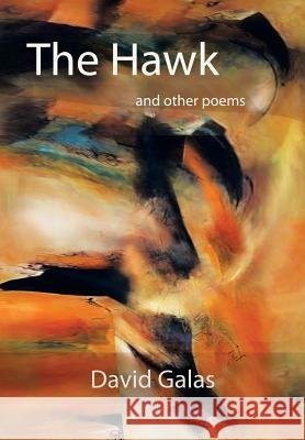 The Hawk: And Other Poems Galas, David 9781483611655