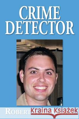 Crime Detector Robert F. Lovelace 9781483613185