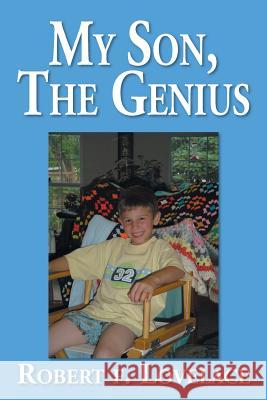 My Son, the Genius Robert F. Lovelace 9781483613239