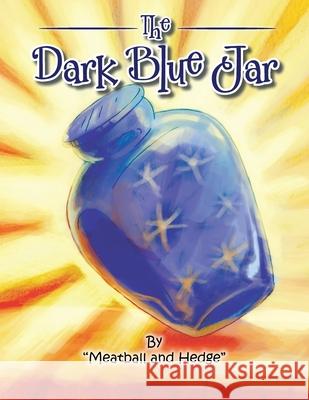 The Dark Blue Jar Meatball 9781483613475 Xlibris Corporation