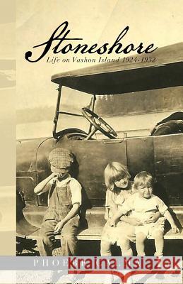 Stoneshore: Life on Vashon Island 1924-1932 Calma, Phoebe 9781483615530 Xlibris Corporation