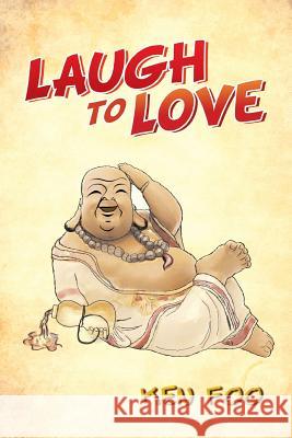 Laugh To Love Foo, Ken 9781483617350 Xlibris Corporation