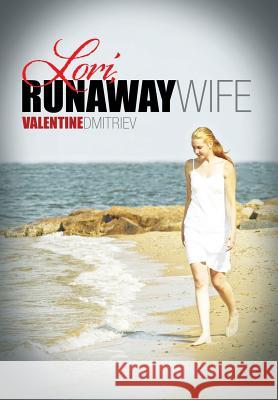 Lori, Runaway Wife Valentine Dmitriev 9781483618562