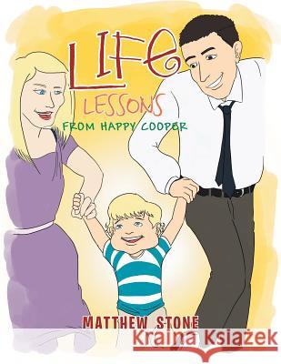 Life Lessons: From Happy Cooper Matthew Stone 9781483620404