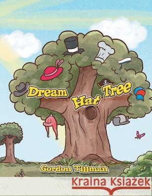 Dream Hat Tree Gordon Tillman 9781483621500