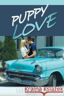 Puppy Love Larry Stewart 9781483621869 Xlibris Corporation