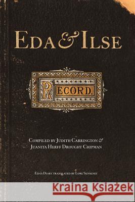 Eda and Ilse Judith Carrington Juanita Herff Drought Chipman 9781483622057 Xlibris Corporation