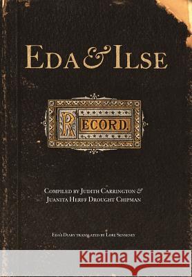 Eda and Ilse Judith Carrington Juanita Herff Drought Chipman 9781483622064 Xlibris Corporation