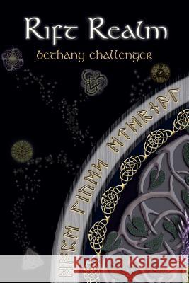 Rift Realm Bethany Challenger 9781483625263 Xlibris Corporation