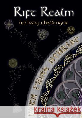Rift Realm Bethany Challenger 9781483625270 Xlibris Corporation