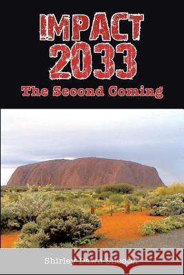 Impact 2033: The Second Coming Shooter, Shirley Dawn 9781483629018 Xlibris Corporation