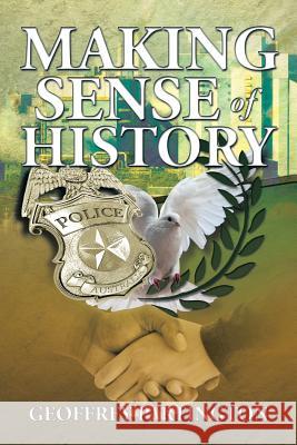 Making Sense of History Geoffrey Partington 9781483629193 Xlibris Corporation