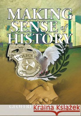 Making Sense of History Geoffrey Partington 9781483629209 Xlibris Corporation