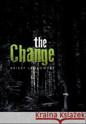The Change Krissy Jankowski 9781483630229