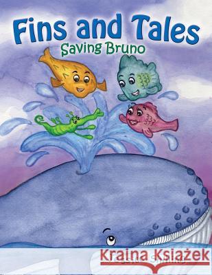 Fins and Tales: Saving Bruno Jessica Shilling 9781483630489