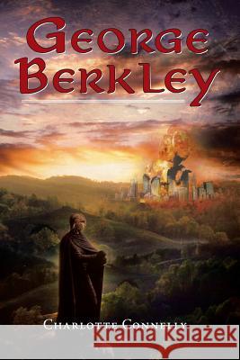 George Berkley Charlotte Connelly 9781483631851 Xlibris Corporation