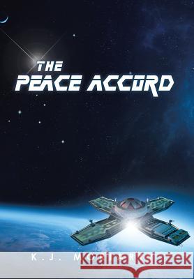 The Peace Accord K. J. Moriarty 9781483633152 Xlibris Corporation