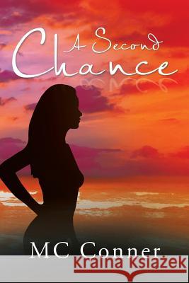 A Second Chance MC Conner 9781483634777 Xlibris Corporation