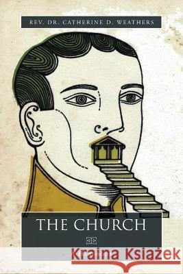 The Church: A Handbook Weathers, Catherine D. 9781483634821