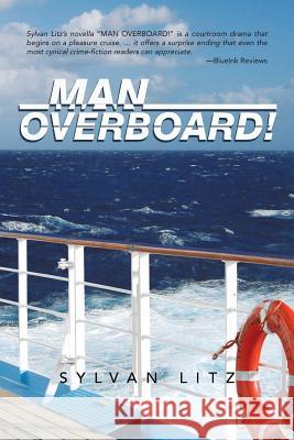 Man Overboard! Sylvan Litz 9781483635507 Xlibris