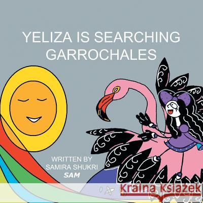 Yeliza Is Searching Garrochales Samira Shukri 9781483640389