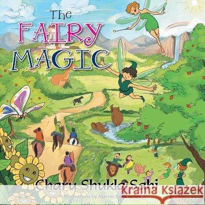The Fairy Magic Charu Shukla Sahi 9781483642130 Xlibris Corporation