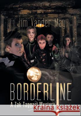 Borderline: A Zak Taggart Mystery May, Jim Vander 9781483642239 Xlibris Corporation