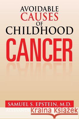 Avoidable Causes of Childhood Cancer Samuel S. Epstei 9781483643205 Xlibris Corporation