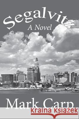 Segalvitz Mark Carp 9781483643281 Xlibris Corporation